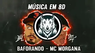 Baforando - MC Morgana - Música em 8D (OUÇA COM FONE)