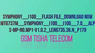 Symphony__i100__Flash file_Download Now    MT6737M__7.0__alp    s-mp-n0.mp1-V1.0.2_len6735.36.n_P179