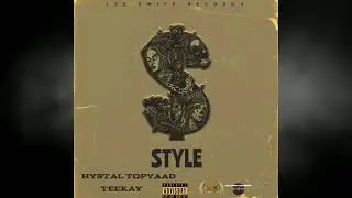 Hystal topYaad Ft Teekay-Style