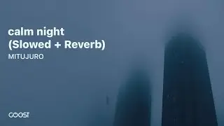 MITUJURO - calm night - Slowed + Reverb (Official Audio)
