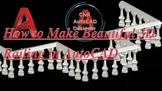 How to Make Beautiful 3D Railing in AutoCAD