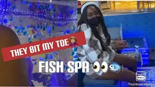 I GOT A FISH SPA!!! THE FISH SUCKED MY DEAD SKIN OFF