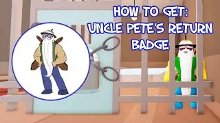 Uncle Pete's Return - Break In 2 BADGE GUIDE [FAST AND EASY] - ROBLOX