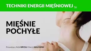 Mięśnie pochyłe. Terapia i autoterapia. Techniki energii mięśniowej. Odcinek 16
