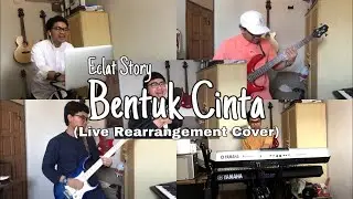 Eclat Story - Bentuk Cinta (Live Rearrangement Cover) by Priyono Music Project