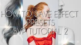 how to save effect presets | svp tutorial #2