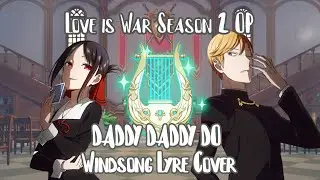 Genshin Impact | Love is War Season 2 OP- Daddy! Daddy! Do! Windsong Lyre Cover