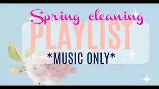 EXTREME CLEANING PLAYLIST// ACTUAL MESSY HOUSE PLAYLIST// ULTIMATE CLEAN WITH ME PLAYLIST