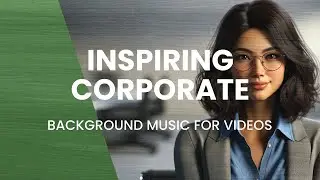 Inspiring Corporate | FREE BLOGGING MUSIC BACKGROUND