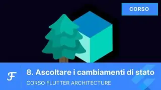 Ascoltare i cambi di stato | Flutter Architecture: corso gratuito in italiano - 8/9
