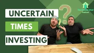 S4E4 Investing in Uncertain Times - Investor Shed Podcast