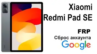 Xiaomi Redmi Pad SE. Reset Google Account FRP
