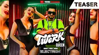 Twerk Queen - Electron ( Official Teaser ) | New Party Song 2020 | Latest Hindi Song 2020