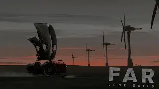 FAR: Lone Sails #2 [Движение только вправо]