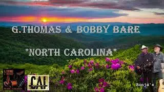 G.Thomas & Bobby Bare   ~ "North Carolina"