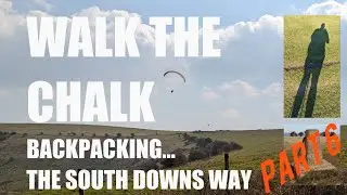 Backpacking the South Downs Way | Days 6-7 | Walk the Chalk | Ep 06