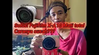 Service Fujifilm X-A10 Mati Total ||eko waluyo