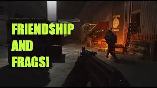 Friendship and Frags!