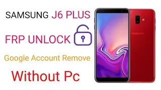 samsung galaxy j6 plus | samsung galaxy j6 plus frp bypass | samsung j6 plus frp bypass without pc