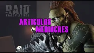 RAID Shadow Legends ARTÍCULOS MEDIOCRES