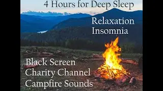 Campfire Sounds for Deep Sleep, Relaxation, Insomnia (Black Screen)(4 Hours)