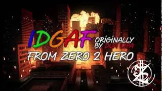 From Zero 2 Hero - IDGAF (Dua Lipa Cover) with lyrics