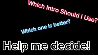 Which of these intros should I use?