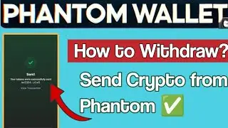 How to Send Withdraw Crypto from Phantom Wallet? | Phantom Wallet Withdraw With No error