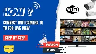 How to Connect WiFi Camera to TV for Live View