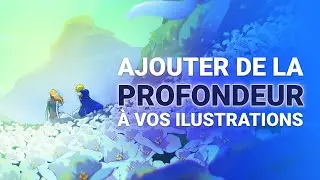 [TUTO] Ajouter de la profondeur à vos illustrations avec CLIP STUDIO PAINT !