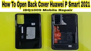 How To Open Back Cover Huawei P Smart 2021 idq1009.official