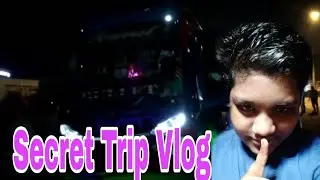 Secret Trip VLOG Day 01