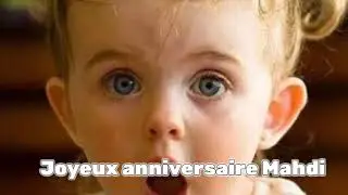 سنة حلوة مهدي joyeux anniversaire Mahdi