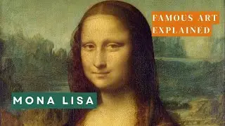 Mysterious Smile of Mona Lisa | Famous Art Explained