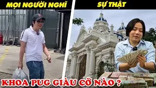 Khoa Pug Giàu Cỡ Nào? 10 Sự Thật Gây Sốc Của Khoa Pug Youtuber Giàu Đốt Tiền Làm Youtube