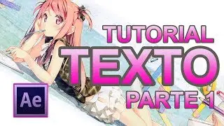 TEXTO en Adobe After Effects CC2018// Tutorial Básico| PARTE 1
