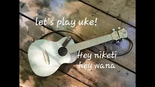 Let's play uke: Hey niketi hey wana - Mantra ukulele beginner tutorial