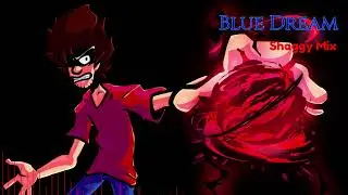 Blue Dream | Shaggy Mix [FANMADE]