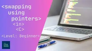 Swapping using Pointers | C | Pointers | Level: Beginner