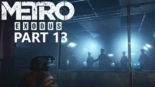 A Sausage Fest! - Metro Exodus [Playthrough] (PART 13)