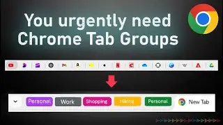 Chrome Tab Groups - Organize Tabs like a Pro