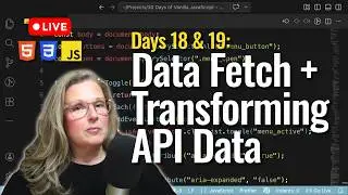 Fetch Data, Render + Transform an API w/ JS (No Frameworks) Days 18 + 19