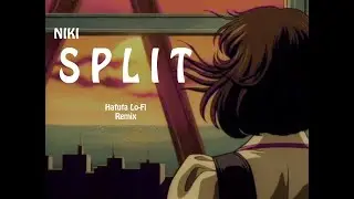 Split - Niki  (Hafuta Lo-Fi Remix)