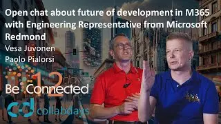 Open chat about future of development in M365 with Engineering Representative from Microsoft Redmond