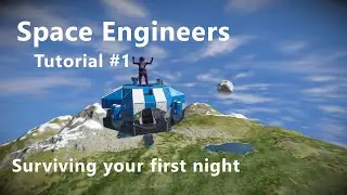 Learning to Survive in Space Engineers | Space Engineers Beginners Guide - Episode 1 - Tutorial