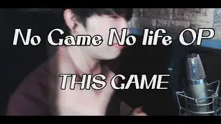 No game no life OP - This Game II Cover by RU