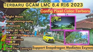 Gcam LMC R16 Terbaru Config Terbaik Siang Dan malam || Gcam Terbaru Config Pixel Color