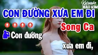 Karaoke Con Đường Xưa Em Đi Song Ca | Nhạc Sống Âm Thanh Đẳng Cấp Dễ Hát Nhất | Karaoke Bảo Kim