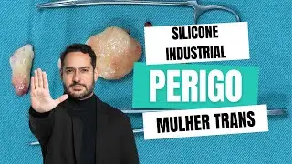 Eu operei uma Mulher Trans com silicone industrial