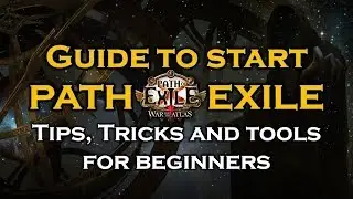 Guide to start Path of Exile  |  Tips, Tricks & Tools for Beginners